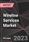 Wireline Services Market Report - Market Analysis, Size, Share, Growth, Outlook - Industry Trends and Forecast to 2028 - Product Thumbnail Image