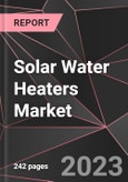 Solar Water Heaters Market Report - Market Analysis, Size, Share, Growth, Outlook - Industry Trends and Forecast to 2028- Product Image