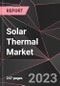 Solar Thermal Market Report - Market Analysis, Size, Share, Growth, Outlook - Industry Trends and Forecast to 2028 - Product Thumbnail Image