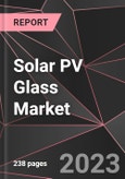 Solar PV Glass Market Report - Market Analysis, Size, Share, Growth, Outlook - Industry Trends and Forecast to 2028- Product Image