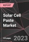 Solar Cell Paste Market Report - Market Analysis, Size, Share, Growth, Outlook - Industry Trends and Forecast to 2028 - Product Thumbnail Image