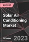 Solar Air Conditioning Market Report - Market Analysis, Size, Share, Growth, Outlook - Industry Trends and Forecast to 2028 - Product Thumbnail Image