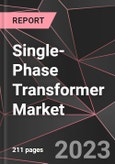 Single-Phase Transformer Market Report - Market Analysis, Size, Share, Growth, Outlook - Industry Trends and Forecast to 2028- Product Image