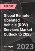 Global Remote Operated Vehicle (ROV) Services Market Outlook to 2028- Product Image