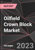 Oilfield Crown Block Market Report - Market Analysis, Size, Share, Growth, Outlook - Industry Trends and Forecast to 2028- Product Image