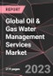 Global Oil & Gas Water Management Services Market Report - Market Analysis, Size, Share, Growth, Outlook - Industry Trends and Forecast to 2028 - Product Thumbnail Image