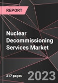 Nuclear Decommissioning Services Market Report - Market Analysis, Size, Share, Growth, Outlook - Industry Trends and Forecast to 2028- Product Image