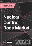 Nuclear Control Rods Market Report - Market Analysis, Size, Share, Growth, Outlook - Industry Trends and Forecast to 2028- Product Image