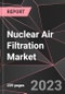 Nuclear Air Filtration Market Report - Market Analysis, Size, Share, Growth, Outlook - Industry Trends and Forecast to 2028 - Product Thumbnail Image