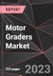 Motor Graders Market Report - Market Analysis, Size, Share, Growth, Outlook - Industry Trends and Forecast to 2028 - Product Thumbnail Image