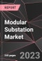 Modular Substation Market Report - Market Analysis, Size, Share, Growth, Outlook - Industry Trends and Forecast to 2028 - Product Thumbnail Image