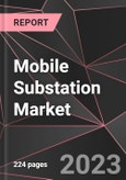 Mobile Substation Market Report - Market Analysis, Size, Share, Growth, Outlook - Industry Trends and Forecast to 2028- Product Image