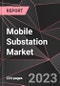 Mobile Substation Market Report - Market Analysis, Size, Share, Growth, Outlook - Industry Trends and Forecast to 2028 - Product Thumbnail Image