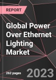 Global Power Over Ethernet Lighting Market Report - Market Analysis, Size, Share, Growth, Outlook - Industry Trends and Forecast to 2028- Product Image
