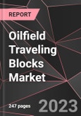 Oilfield Traveling Blocks Market Report - Market Analysis, Size, Share, Growth, Outlook - Industry Trends and Forecast to 2028- Product Image