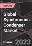 Global Synchronous Condenser Market Report - Market Analysis, Size, Share, Growth, Outlook - Industry Trends and Forecast to 2028- Product Image