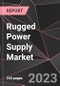 Rugged Power Supply Market Report - Market Analysis, Size, Share, Growth, Outlook - Industry Trends and Forecast to 2028 - Product Thumbnail Image