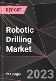 Robotic Drilling Market Report - Market Analysis, Size, Share, Growth, Outlook - Industry Trends and Forecast to 2028- Product Image