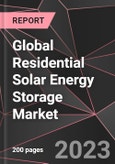 Global Residential Solar Energy Storage Market Report - Market Analysis, Size, Share, Growth, Outlook - Industry Trends and Forecast to 2028- Product Image