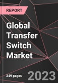 Global Transfer Switch Market Report - Market Analysis, Size, Share, Growth, Outlook - Industry Trends and Forecast to 2028- Product Image