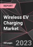 Wireless EV Charging Market Report - Market Analysis, Size, Share, Growth, Outlook - Industry Trends and Forecast to 2028- Product Image