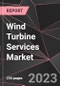 Wind Turbine Services Market Report - Market Analysis, Size, Share, Growth, Outlook - Industry Trends and Forecast to 2028 - Product Thumbnail Image