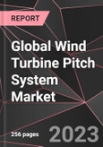 Global Wind Turbine Pitch System Market Report - Market Analysis, Size, Share, Growth, Outlook - Industry Trends and Forecast to 2028- Product Image
