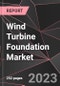 Wind Turbine Foundation Market Report - Market Analysis, Size, Share, Growth, Outlook - Industry Trends and Forecast to 2028 - Product Thumbnail Image