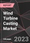 Wind Turbine Casting Market Report - Market Analysis, Size, Share, Growth, Outlook - Industry Trends and Forecast to 2028 - Product Thumbnail Image