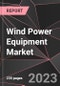 Wind Power Equipment Market Report - Market Analysis, Size, Share, Growth, Outlook - Industry Trends and Forecast to 2028 - Product Thumbnail Image