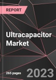 Ultracapacitor Market Report - Market Analysis, Size, Share, Growth, Outlook - Industry Trends and Forecast to 2028- Product Image