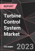 Turbine Control System Market Report - Market Analysis, Size, Share, Growth, Outlook - Industry Trends and Forecast to 2028- Product Image