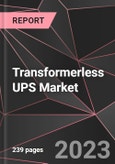 Transformerless UPS Market Report - Market Analysis, Size, Share, Growth, Outlook - Industry Trends and Forecast to 2028- Product Image