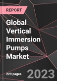 Global Vertical Immersion Pumps Market Report - Market Analysis, Size, Share, Growth, Outlook - Industry Trends and Forecast to 2028- Product Image