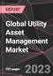 Global Utility Asset Management Market Report - Market Analysis, Size, Share, Growth, Outlook - Industry Trends and Forecast to 2028 - Product Thumbnail Image