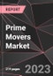 Prime Movers Market Report - Market Analysis, Size, Share, Growth, Outlook - Industry Trends and Forecast to 2028 - Product Image