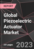 Global Piezoelectric Actuator Market Report - Market Analysis, Size, Share, Growth, Outlook - Industry Trends and Forecast to 2028- Product Image
