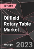 Oilfield Rotary Table Market Report - Market Analysis, Size, Share, Growth, Outlook - Industry Trends and Forecast to 2028- Product Image