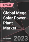 Global Mega Solar Power Plant Market Report - Market Analysis, Size, Share, Growth, Outlook - Industry Trends and Forecast to 2028- Product Image