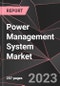 Power Management System Market Report - Market Analysis, Size, Share, Growth, Outlook - Industry Trends and Forecast to 2028 - Product Thumbnail Image