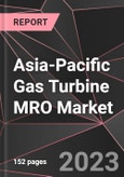 Asia-Pacific Gas Turbine MRO Market Report - Market Analysis, Size, Share, Growth, Outlook - Industry Trends and Forecast to 2028- Product Image