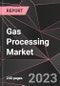 Gas Processing Market Report - Market Analysis, Size, Share, Growth, Outlook - Industry Trends and Forecast to 2028 - Product Thumbnail Image