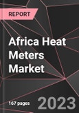 Africa Heat Meters Market Report - Market Analysis, Size, Share, Growth, Outlook - Industry Trends and Forecast to 2028- Product Image