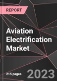 Aviation Electrification Market Report - Market Analysis, Size, Share, Growth, Outlook - Industry Trends and Forecast to 2028- Product Image