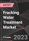 Fracking Water Treatment Market Report - Market Analysis, Size, Share, Growth, Outlook - Industry Trends and Forecast to 2028 - Product Thumbnail Image