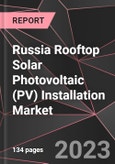 Russia Rooftop Solar Photovoltaic (PV) Installation Market Report - Market Analysis, Size, Share, Growth, Outlook - Industry Trends and Forecast to 2028- Product Image
