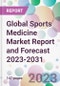 Global Sports Medicine Market Report and Forecast 2023-2031 - Product Thumbnail Image