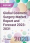 Global Cosmetic Surgery Market Report and Forecast 2023-2031 - Product Thumbnail Image