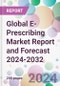 Global E-Prescribing Market Report and Forecast 2024-2032 - Product Image