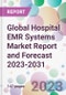 Global Hospital EMR Systems Market Report and Forecast 2023-2031 - Product Thumbnail Image